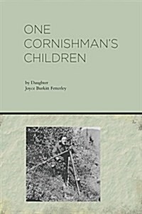 One Cornishmans Children: Travels of a Camborne mining family (Paperback)