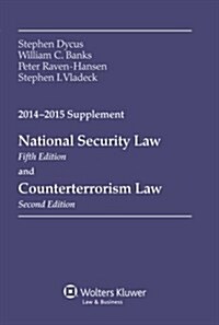 National Security Law and Counterterrorism Law, 2014-2015 Supplement (Paperback)