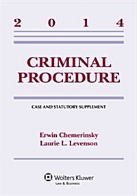 Criminal Procedure: 2014 Case and Statutory Supplement (Paperback)