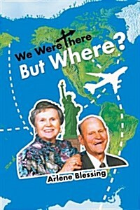 We Were There But Where? (Paperback)