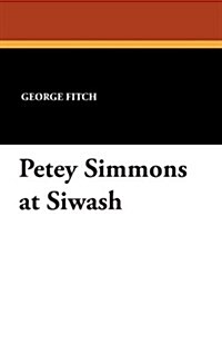 Petey Simmons at Siwash (Paperback)