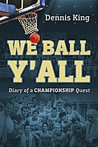 We Ball YAll: Diary of a Championship Quest (Paperback)