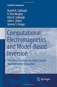Computational Electromagnetics and Model-Based Inversion: A Modern Paradigm for Eddy-Current Nondestructive Evaluation (Paperback, 2013)
