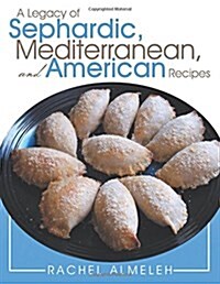 A Legacy of Sephardic, Mediterranean, and American Recipes (Paperback)
