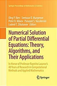 Numerical Solution of Partial Differential Equations: Theory, Algorithms, and Their Applications: In Honor of Professor Raytcho Lazarovs 40 Years of (Paperback, 2013)