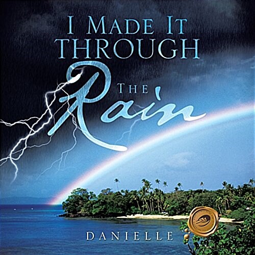 I Made It Through the Rain (Paperback)