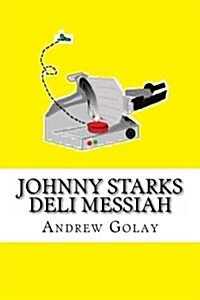 Johnny Starks Deli Messiah (Paperback)