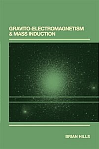 Gravito-Electromagnetism & Mass Induction (Paperback)