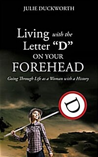 Living with the Letter D on Your Forehead (Paperback)