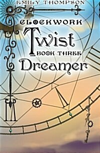 Clockwork Twist: Book Three: Dreamer (Paperback)