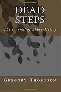 Dead Steps: The Journal of Abbey McCoy (Paperback)