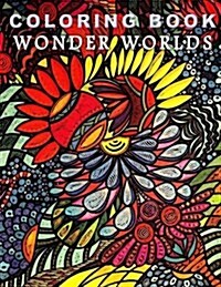 Coloring Book Wonder Worlds: Relaxing Designs for Calming, Stress and Meditation (Paperback)