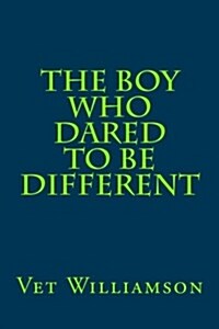 The Boy Who Dared to Be Different (Paperback)