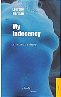 My Indecency: A Womans Diary (Paperback)