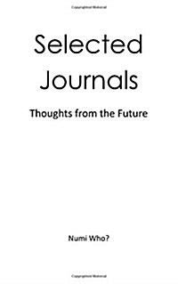 Selected Journals: Thoughts from the Future (Paperback)