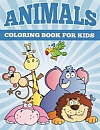 Animals Coloring Books for Kids: Fun Animal Coloring Books for Children (Paperback)