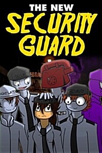 The New Security Guard: An Unofficial Five Nights at Freddys Novel & Horror Story Book (Paperback)