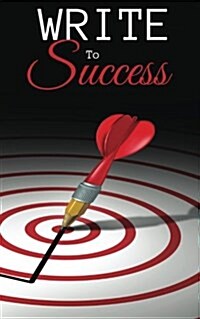 Write to Success (a Guide to Self-Publishing) (Paperback)