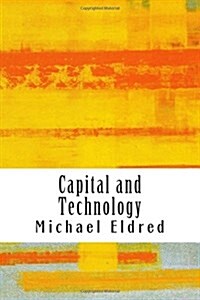 Capital and Technology: Marx and Heidegger (Paperback)