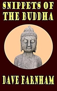 Snippets of the Buddha (Paperback)