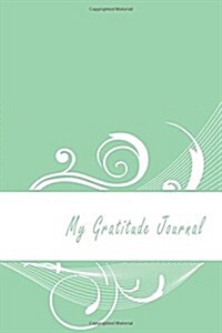 My Gratitude Journal: Gratitude Journal Notebook For Women V15 (Paperback)