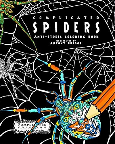 Complicated Spiders: Anti-Stress Coloring Book (Paperback)