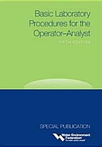 Basic Laboratory Procedures for the Operator-Analyst (Paperback, 5, Fifth Edition)