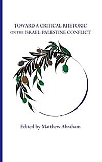 Toward a Critical Rhetoric on the Israel-Palestine Conflict (Hardcover)