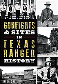 Gunfights & Sites in Texas Ranger History (Paperback)