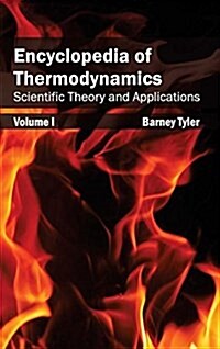 Encyclopedia of Thermodynamics: Volume 1 (Scientific Theory and Applications) (Hardcover)