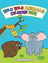 Wild Wild Animals Coloring Book (Paperback)