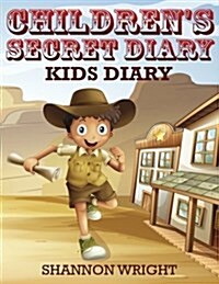 Childrens Secret Diary: Kids Diary (Paperback)