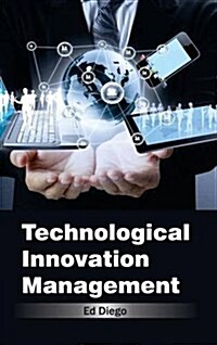 Technological Innovation Management (Hardcover)