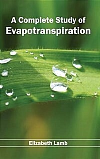 Complete Study of Evapotranspiration (Hardcover)