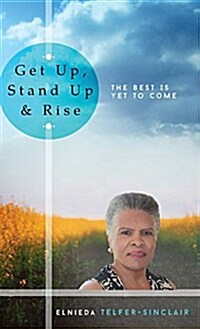 Get Up, Stand Up & Rise, the Best Is Yet to Come (Hardcover)