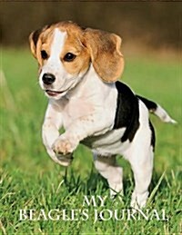 My Beagles Journal: Building Memories One Day at a Time (Paperback)