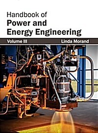 Handbook of Power and Energy Engineering: Volume III (Hardcover)