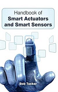 Handbook of Smart Actuators and Smart Sensors (Hardcover)