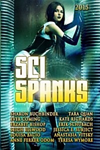 Sci Spanks 2015: A Collection of Spanking Science Fiction Romance Stories (Paperback)