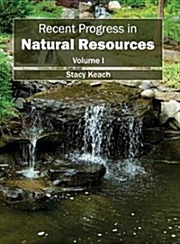 Recent Progress in Natural Resources: Volume I (Hardcover)