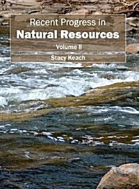 Recent Progress in Natural Resources: Volume II (Hardcover)
