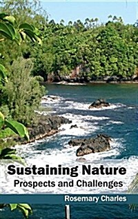 Sustaining Nature: Prospects and Challenges (Hardcover)