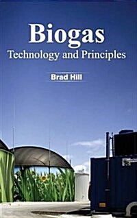 Biogas: Technology and Principles (Hardcover)