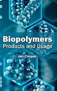 Biopolymers: Products and Usage (Hardcover)