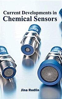 Current Developments in Chemical Sensors (Hardcover)