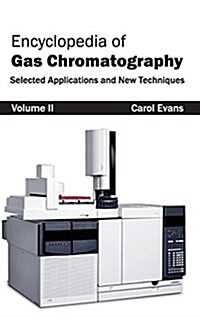 Encyclopedia of Gas Chromatography: Volume 2 (Selected Applications and New Techniques) (Hardcover)