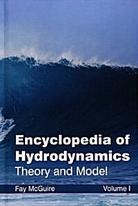 Encyclopedia of Hydrodynamics: Volume I (Theory and Model) (Hardcover)