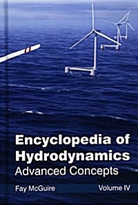 Encyclopedia of Hydrodynamics: Volume IV (Advanced Concepts) (Hardcover)