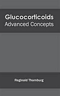 Glucocorticoids: Advanced Concepts (Hardcover)