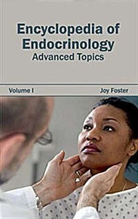 Encyclopedia of Endocrinology: Volume I (Advanced Topics) (Hardcover)